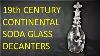 19th Century Continental Soda Glass Decanters