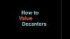 How To Identify Value Decanters