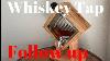 Make Your Own Whiskey Tap Follow Up Video What Have I Learned